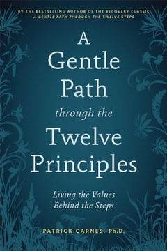portada a gentle path through the twelve principles: living the values behind the steps (en Inglés)