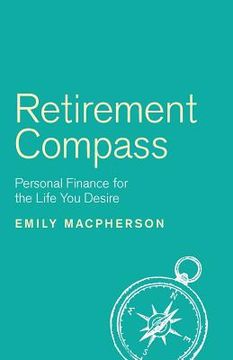 portada Retirement Compass: Personal Finance for the Life You Desire (en Inglés)