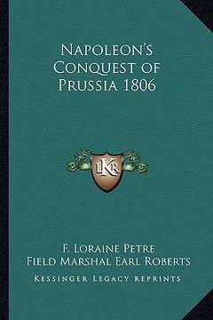 portada napoleon's conquest of prussia 1806 (en Inglés)