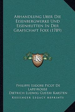 portada Abhandlung Uber Die Eisenbergwerke Und Eisenhutten In Der Grafschaft Foix (1789) (in German)