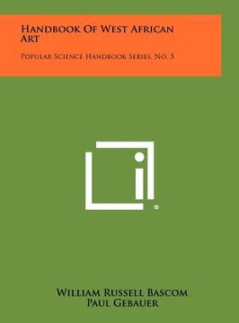 portada handbook of west african art: popular science handbook series, no. 5 (en Inglés)