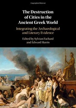 portada The Destruction of Cities in the Ancient Greek World: Integrating the Archaeological and Literary Evidence (in English)
