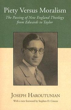 portada piety versus moralism: the passing of new england theology from edwards to taylor