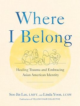 portada Where i Belong: Healing Trauma and Embracing Asian American Identity (en Inglés)