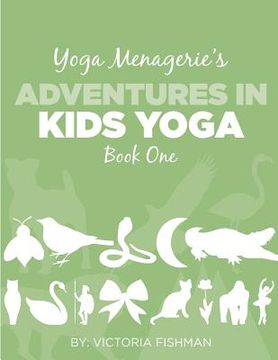 portada Yoga Menagerie's Adventures in Kids Yoga: Book One (in English)