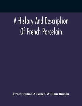 portada A History And Description Of French Porcelain 