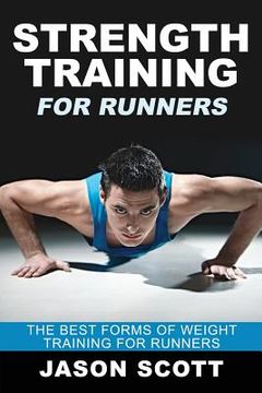 portada Strength Training for Runners: The Best Forms of Weight Training for Runners (en Inglés)