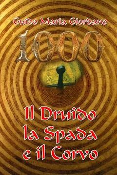 portada Il Druido, la Spada e il Corvo: Collana "1000 - Spada nella Roccia" (en Italiano)