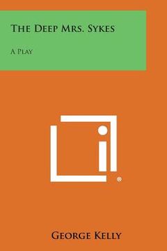 portada The Deep Mrs. Sykes: A Play (in English)