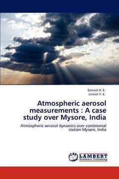 portada atmospheric aerosol measurements: a case study over mysore, india (en Inglés)