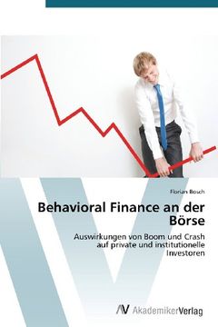 portada Behavioral Finance an der Börse: Auswirkungen von Boom und Crash  auf private und institutionelle  Investoren