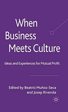portada When Business Meets Culture: Ideas and Experiences for Mutual Profit (en Inglés)