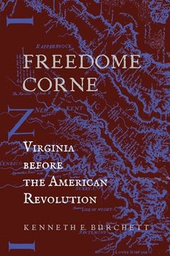 portada Freedome Corne: Virginia before the American Revolution (in English)