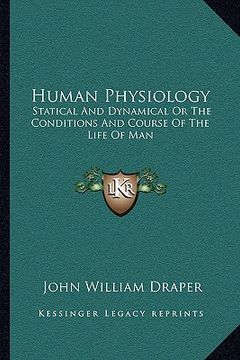 portada human physiology: statical and dynamical or the conditions and course of the life of man (en Inglés)