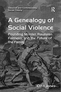 portada A Genealogy of Social Violence: Founding Murder, Rawlsian Fairness, and the Future of the Family