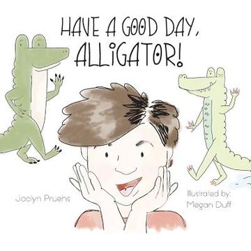 portada Have a Good Day, Alligator (en Inglés)