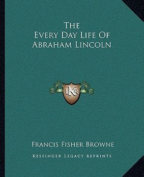 portada the every day life of abraham lincoln (in English)