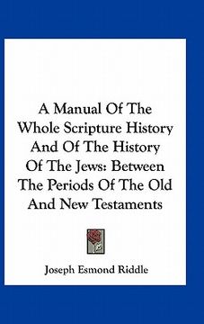 portada a manual of the whole scripture history and of the history of the jews: between the periods of the old and new testaments