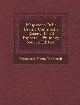 portada Magistero Della Divina Commedia Osservato Ed Esposto (in Italian)