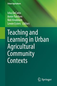 portada Teaching and Learning in Urban Agricultural Community Contexts (en Inglés)