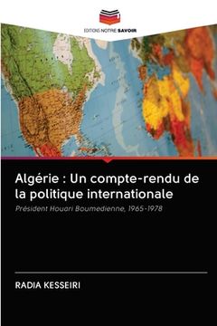 portada Algérie: Un compte-rendu de la politique internationale (en Francés)