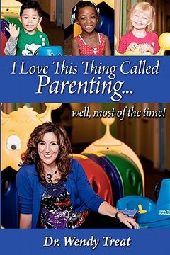 portada i love this thing called parenting...well, most of the time (en Inglés)