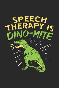 portada Speech Therapy Is Dino-Mite: 120 Pages I 6x9 I Graph Paper 5x5 (en Inglés)