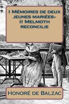 portada I Memoires de deux jeunes mariees- II Melmoth reconcilie (en Francés)