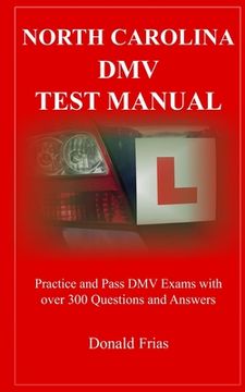 portada North Carolina DMV Test Manual: Practice and Pass DMV Exams With Over 300 Questions And Answers (en Inglés)