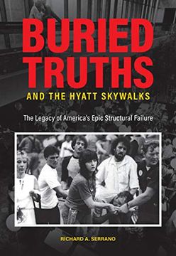 portada Buried Truths and the Hyatt Skywalks: The Legacy of America'S Epic Structural Failure (in English)