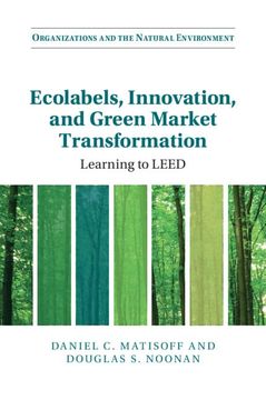 portada Ecolabels, Innovation, and Green Market Transformation: Learning to Leed (Organizations and the Natural Environment) 