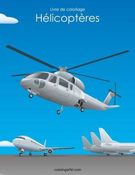 portada Livre de coloriage Hélicoptères 1 (en Francés)