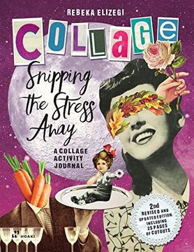 portada Snipping the Stress Away: A Collage Activity Journal (en Inglés)