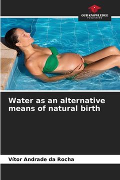 portada Water as an alternative means of natural birth (en Inglés)