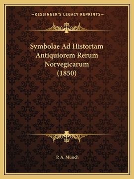 portada Symbolae Ad Historiam Antiquiorem Rerum Norvegicarum (1850) (en Latin)