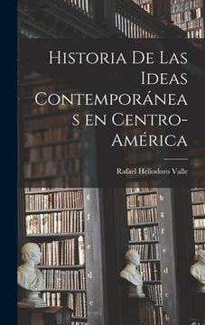 portada Historia De Las Ideas Contemporáneas En Centro-América (en Inglés)