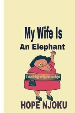 portada My Wife Is An Elephant: Husband and Wife (en Inglés)