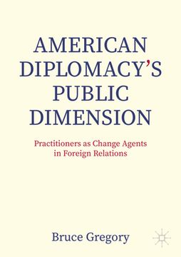 portada American Diplomacy's Public Dimension: Practitioners as Change Agents in Foreign Relations (en Inglés)
