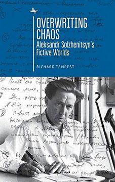 portada Overwriting Chaos: Aleksandr Solzhenitsyn's Fictive Worlds (Cultural Revolutions: Russia in the Twentieth Century) (en Inglés)