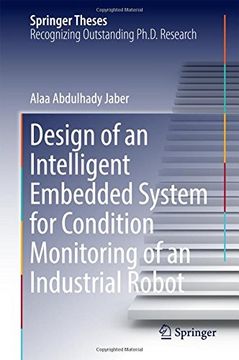 portada Design of an Intelligent Embedded System for Condition Monitoring of an Industrial Robot (Springer Theses)