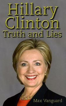 portada Hillary Clinton: Truth and Lies (en Inglés)
