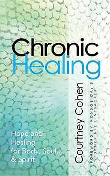 portada Chronic Healing: Hope and Healing for Body, Soul, & Spirit