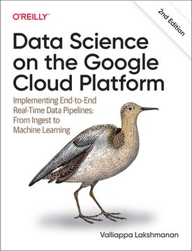 portada Data Science on the Google Cloud Platform: Implementing End-To-End Real-Time Data Pipelines: From Ingest to Machine Learning (en Inglés)