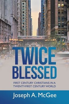 portada Twice Blessed: First Century Christians in a Twenty-First Century World