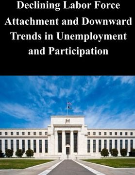 portada Declining Labor Force Attachment and Downward Trends in Unemployment and Participation