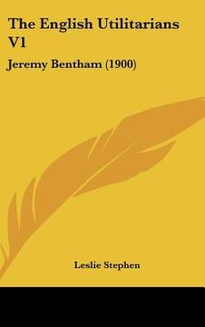 portada the english utilitarians v1: jeremy bentham (1900) (in English)