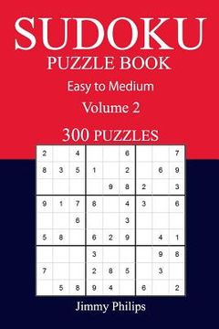 portada 300 Easy to Medium Sudoku Puzzle Book: volume 2 (en Inglés)