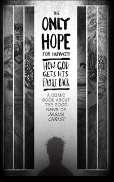 portada The Only Hope For Humanity: How God Gets His Family Back