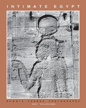 portada Intimate Egypt - Book 7: Dennis Forbes Photography - Tod to Abu Simbel (en Inglés)