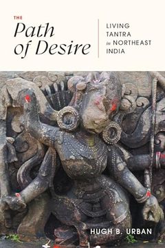 portada The Path of Desire: Living Tantra in Northeast India (en Inglés)